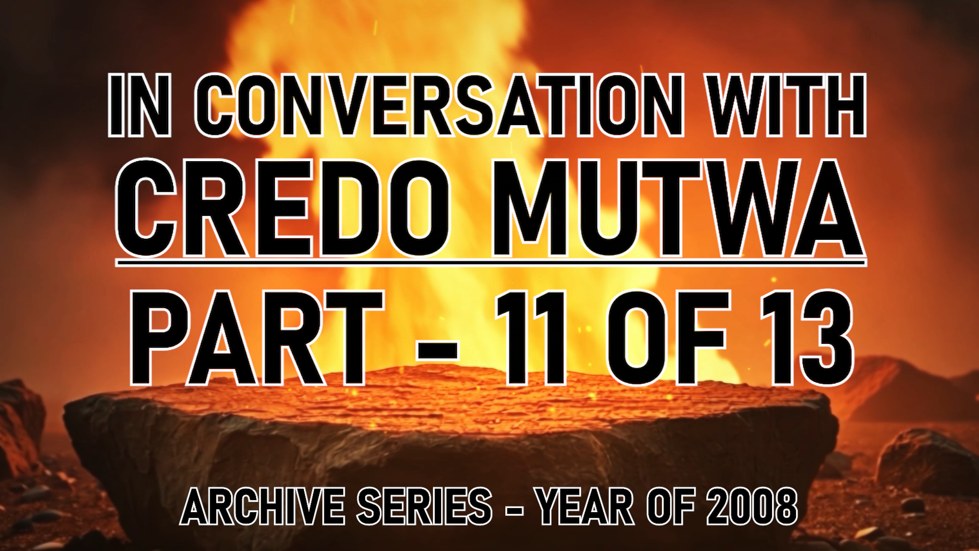 IN CONVERSATION WITH CREDO MUTWA PART 11