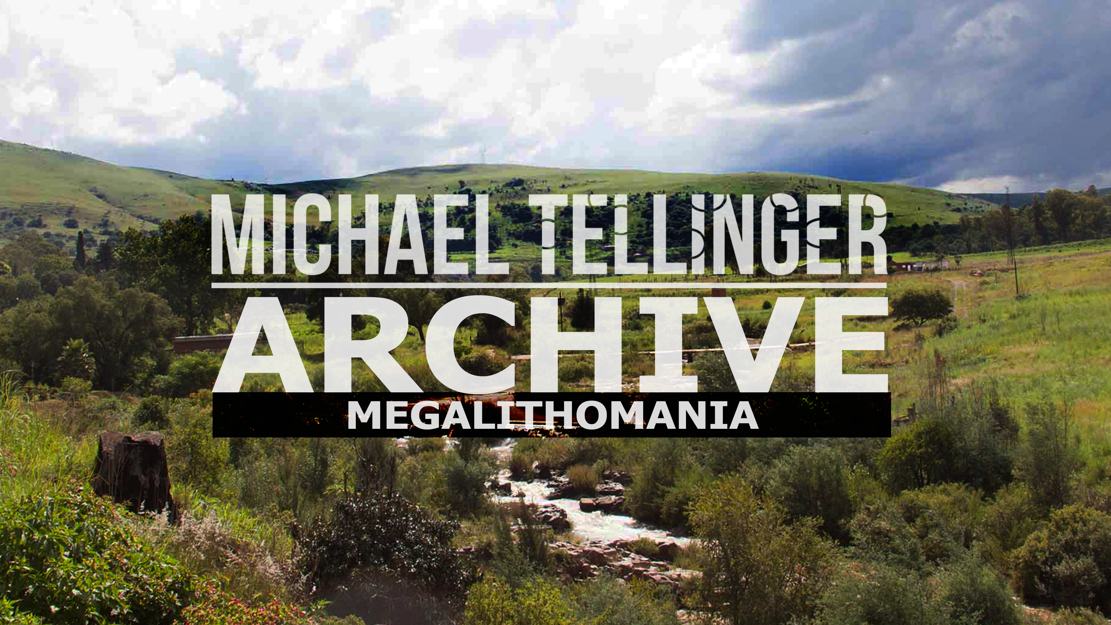 Archive: Megalithomania - Michael Tellinger