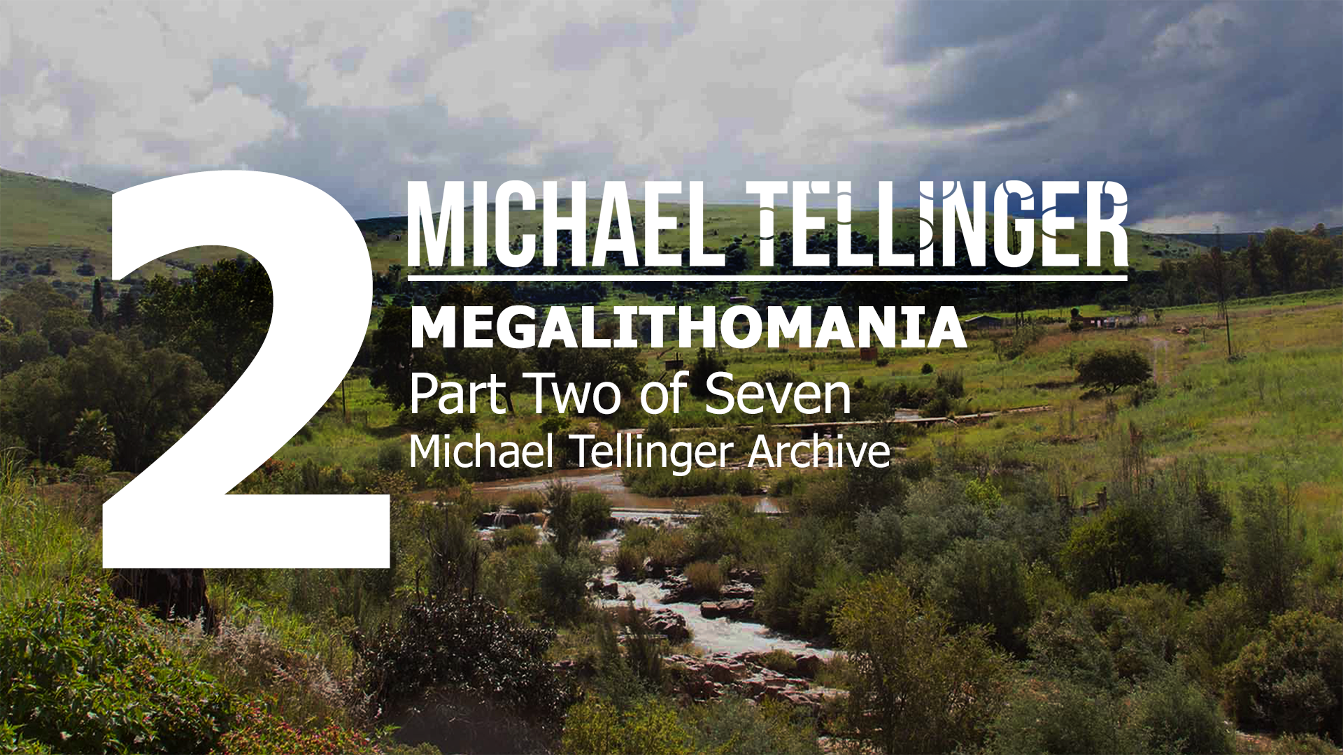 Archive: Megalithomania- Michael Tellinger Part 2 of 7