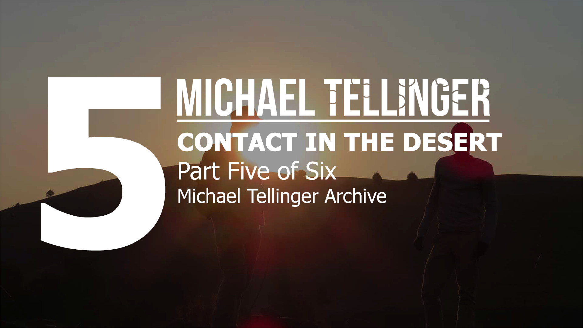 Archive: Contact in the desert Part 5 of 6