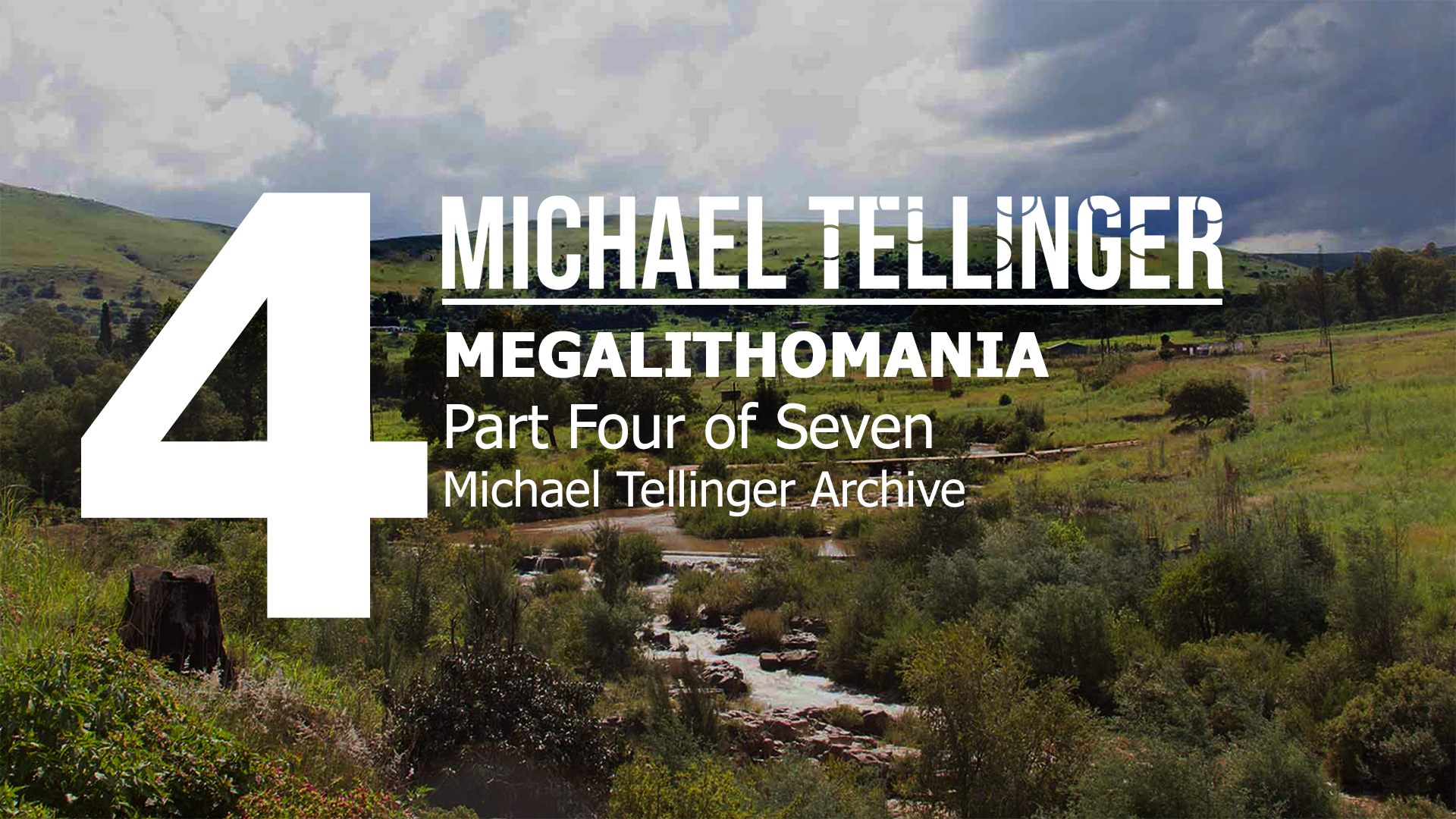 Archive: Megalithomania- Michael Tellinger Part 4 of 7