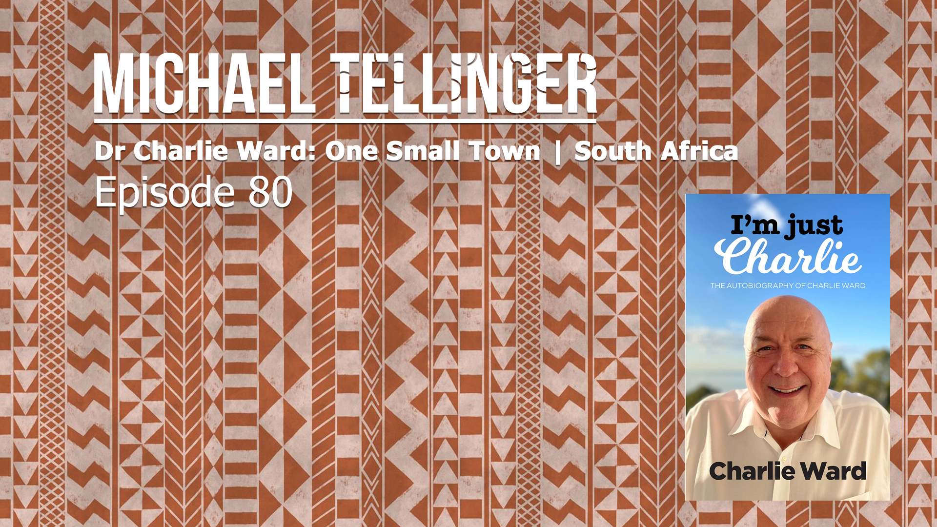 EP 80 - Dr. Charlie Ward: One Small Town | South Africa