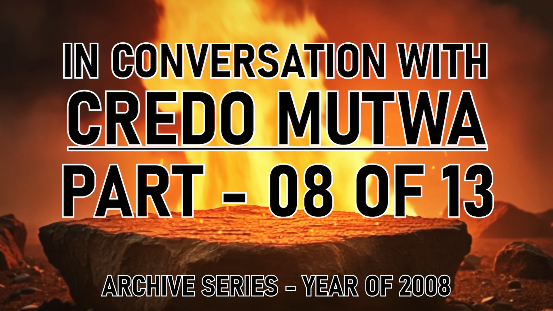 IN CONVERSATION WITH CREDO MUTWA PART 8