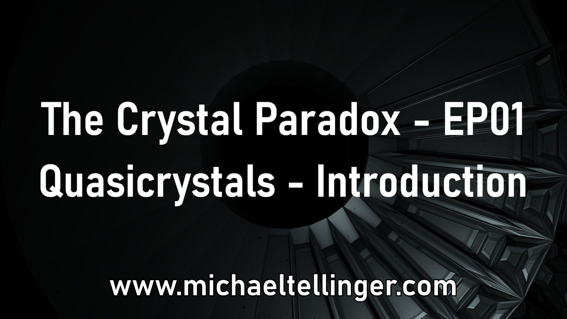 The Crystal Paradox - EP01 : Quasicrystals - Introduction