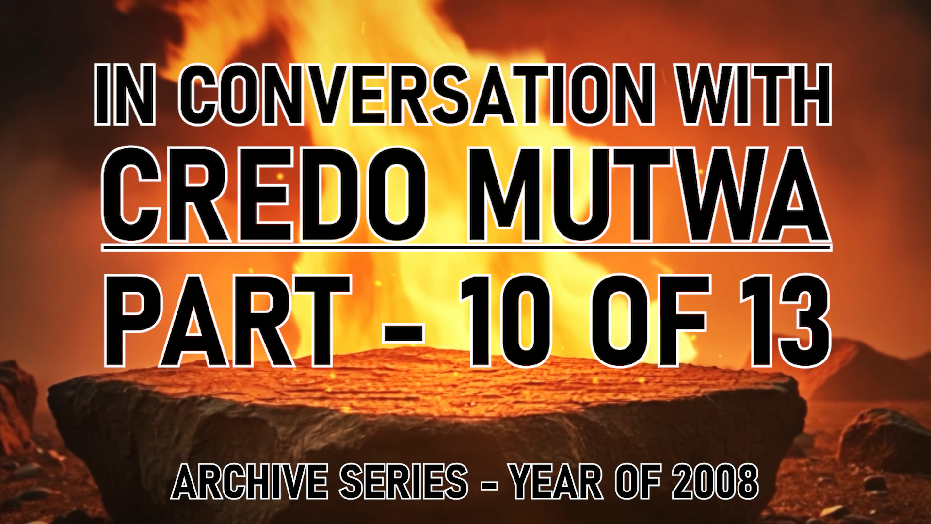 IN CONVERSATION WITH CREDO MUTWA PART 10