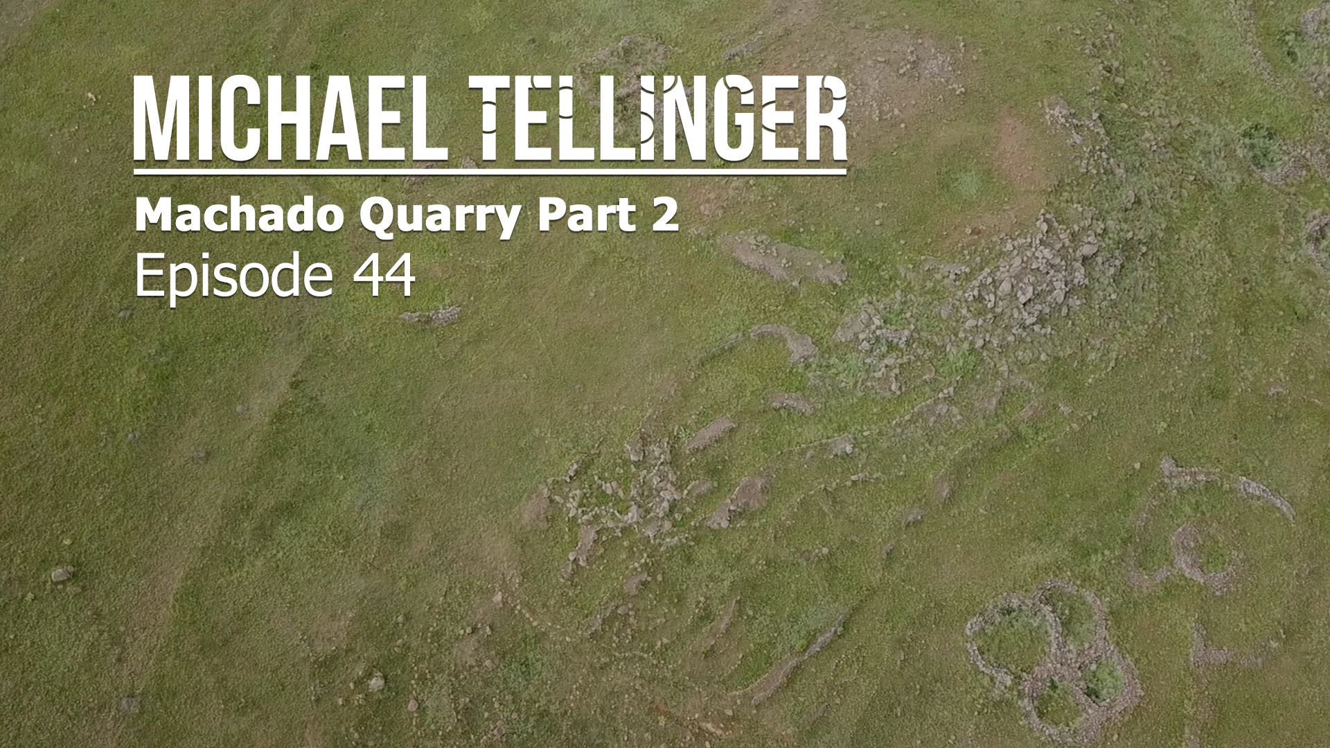 EP 44 - Part 2: Machado Quarry Drone