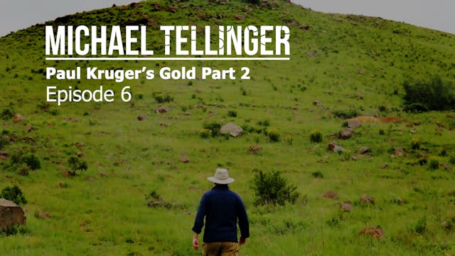 EP 6 - Paul Kruger's Gold:Hidden Hole...