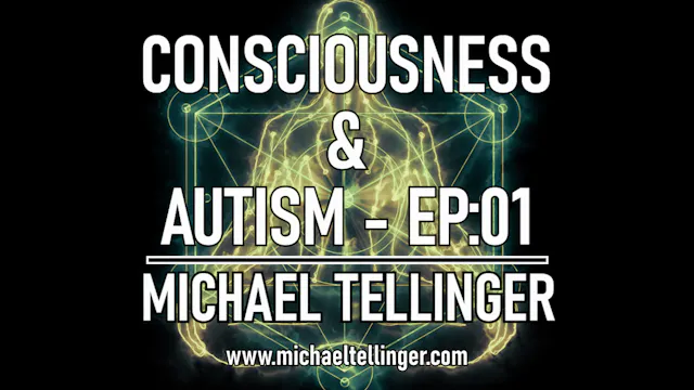 Consciousness & Autism with John Paul...