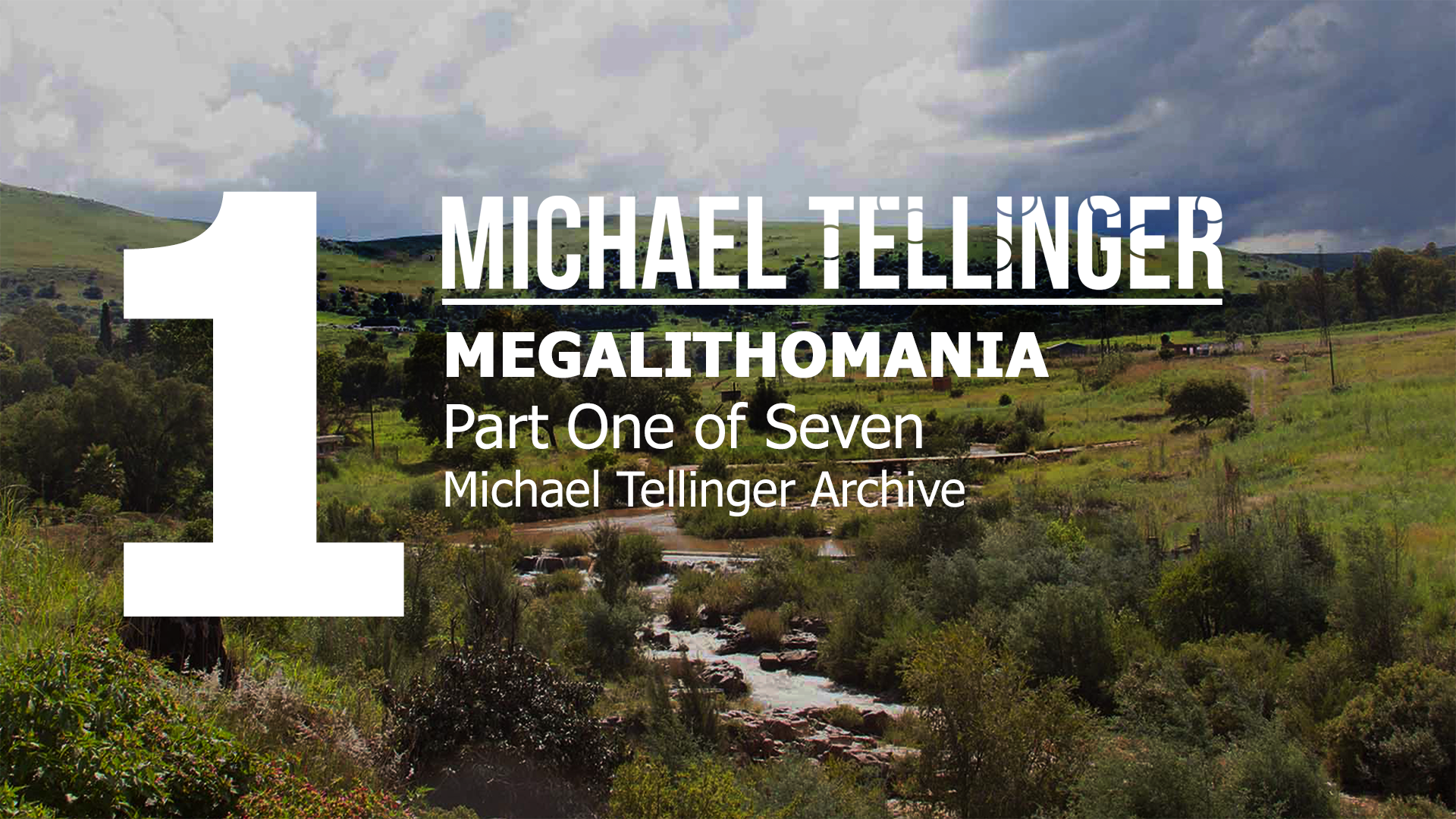 Archive: Megalithomania- Michael Tellinger Part 1 of 7