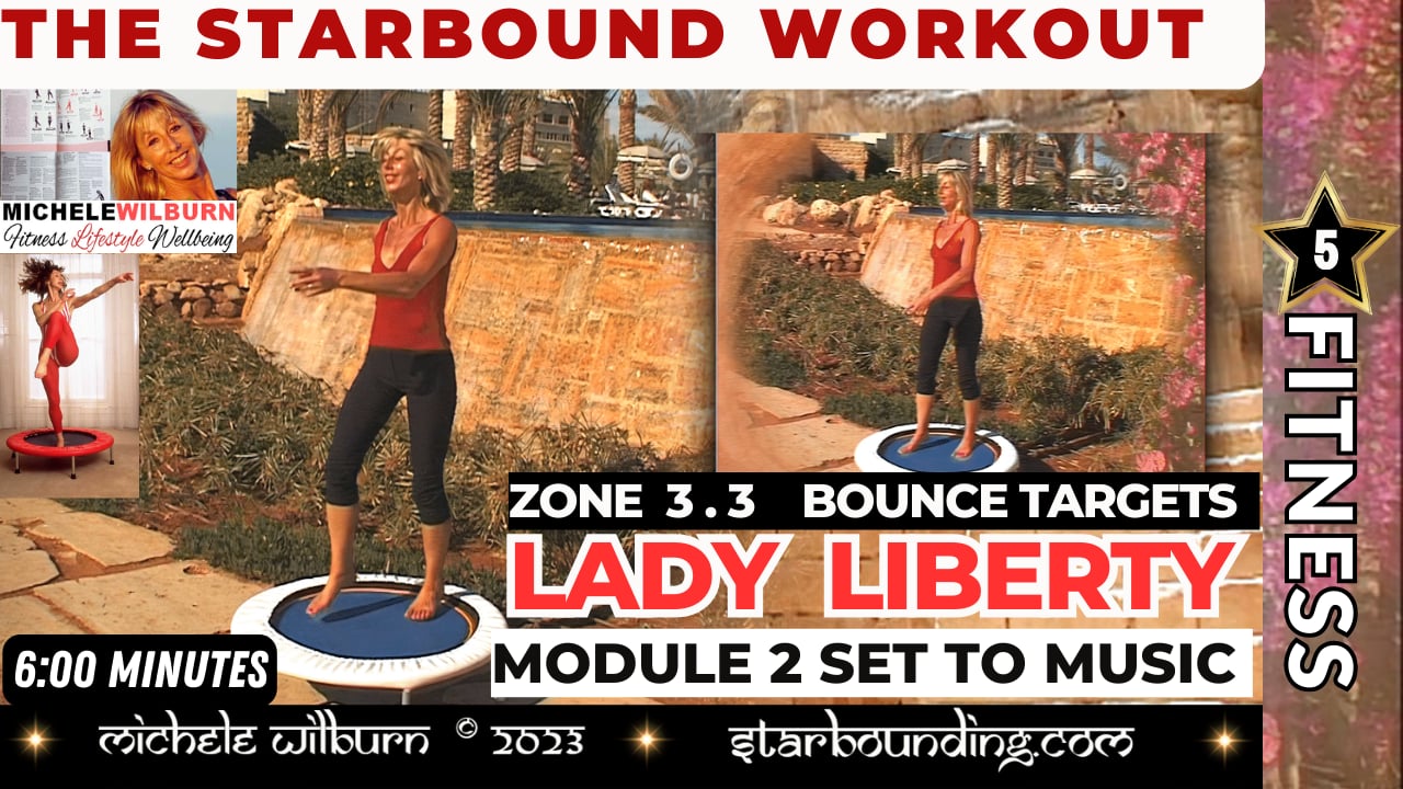 MODULE TWO Zone 3. 4  LADY LIBERTY BOUNCE Starbound Workout Intermediate