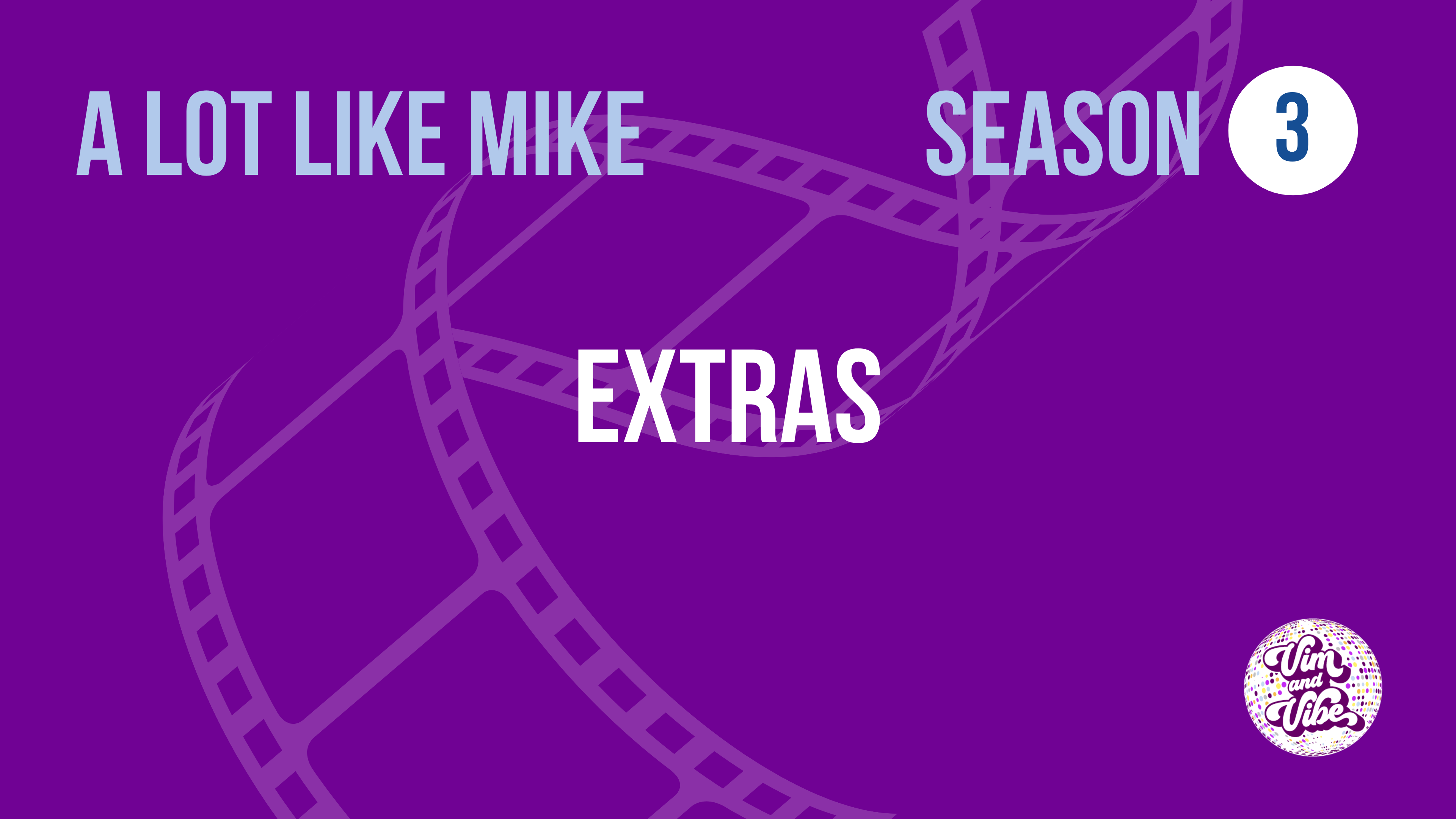 Xtras! A Lot Like Mike Season 3