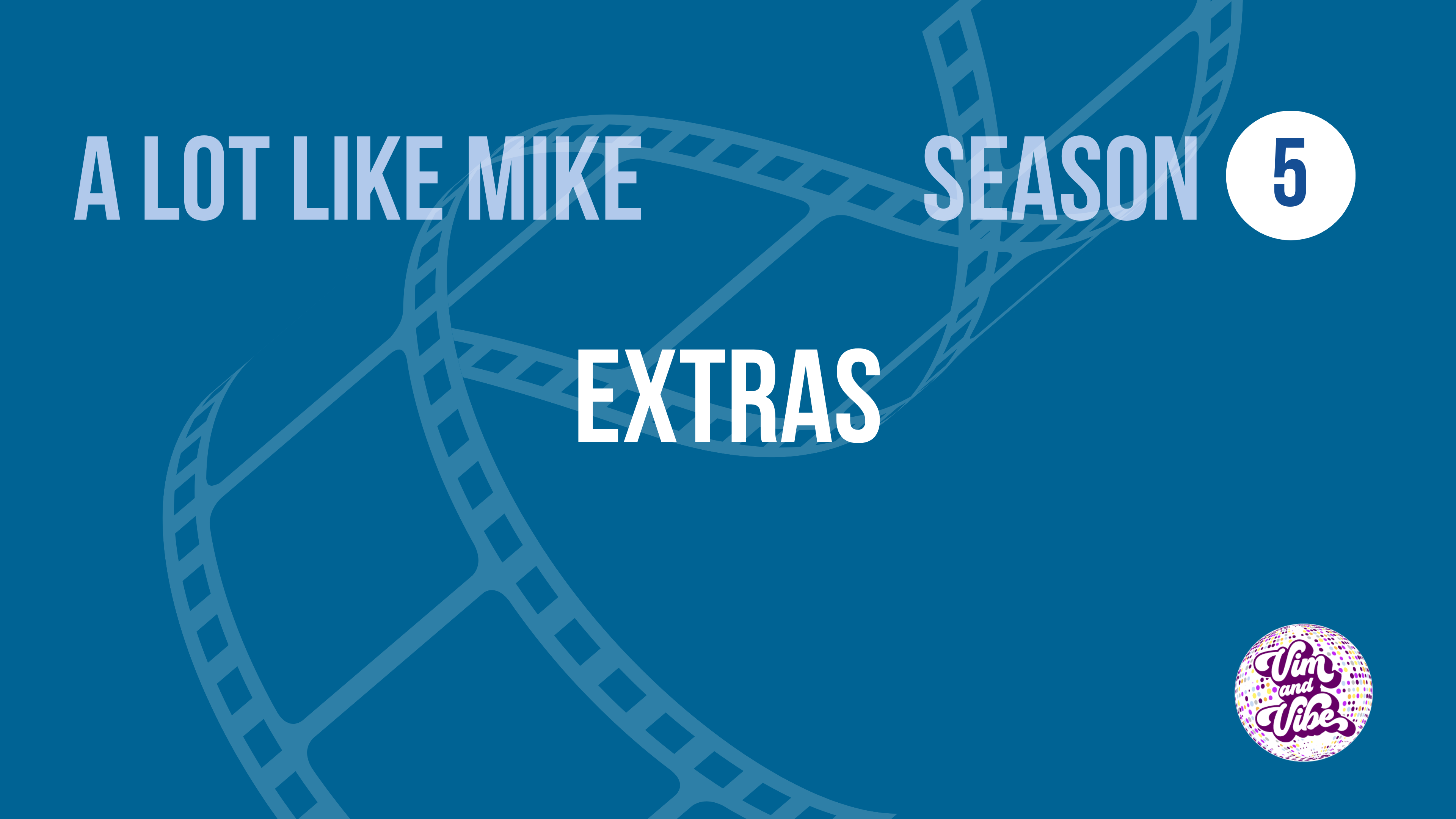 Xtras! A Lot Like Mike Season 5