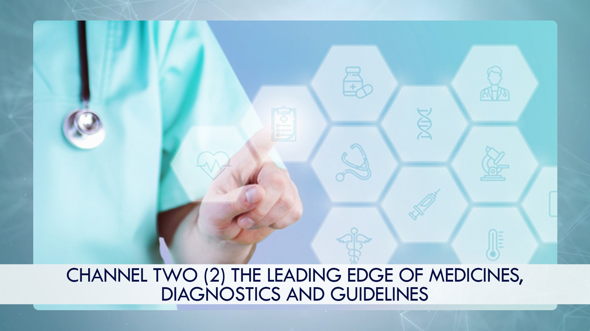 The Leading Edge Of Medicines, Diagnostics and Guidelines