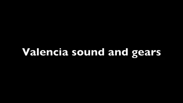 Valencia sound and gears