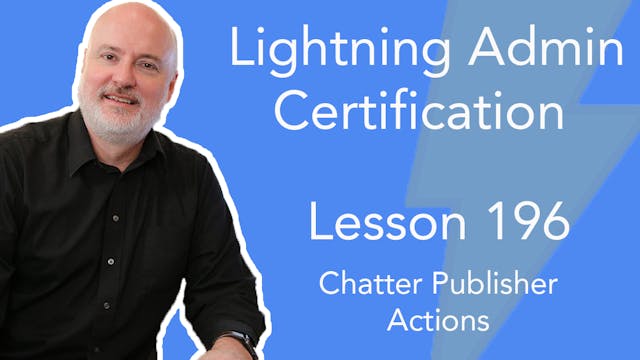 Lesson 196 - Chatter Publisher Actions