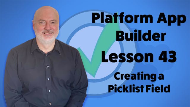 Lesson 43 - Creating a Picklist Field