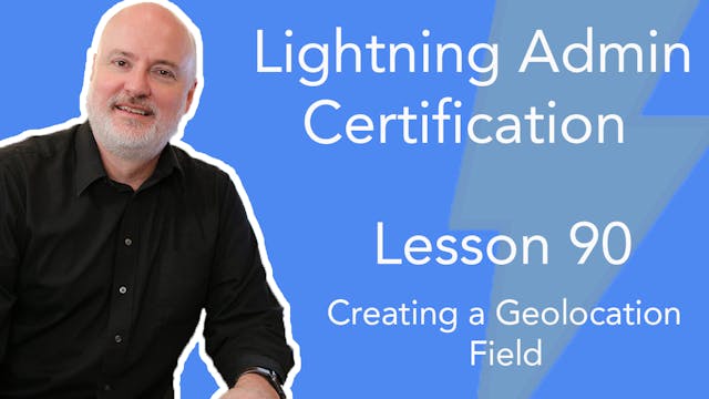 Lesson 90 - Creating a Geolocation Field