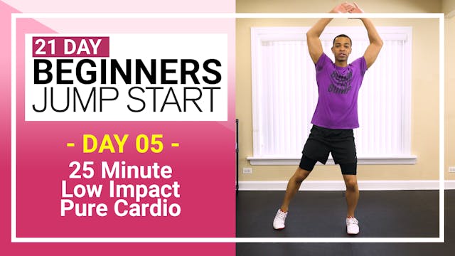 Day 05 - 25 Minute Pure Low Impact Cardio Workout