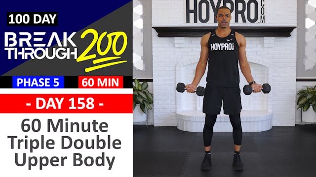 #158 - 60 Minute Triple-Double Tempo Upper Body Workout - Breakthrough200