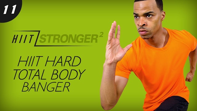 11 - 35 Minute HIIT Total Body Banger Workout