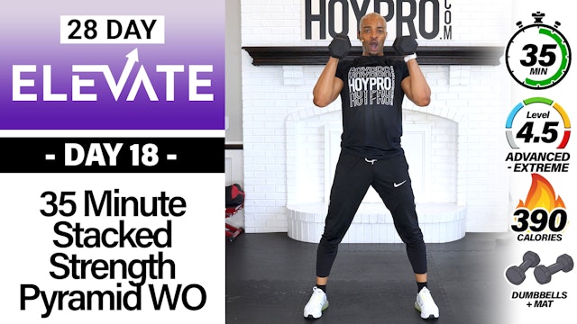 35 Minute Stacked Strength Dumbbells Pyramid Workout - ELEVATE #18