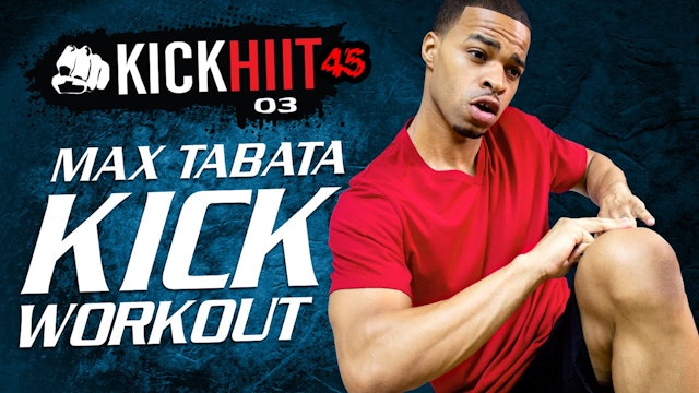 Kick HIIT 45 #03 - 45 Minute MAX Tabata Kickboxing HIIT Workout