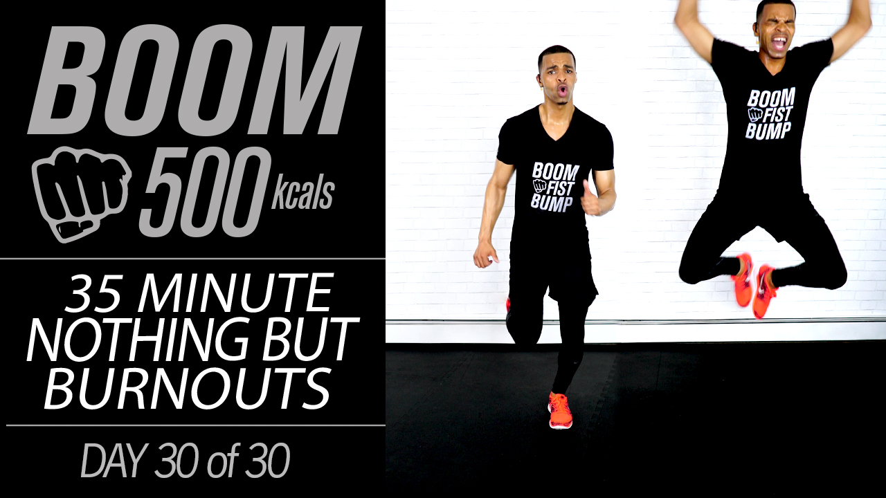 BOOM #30 - 35 Minute Nothing But Burnouts Workout