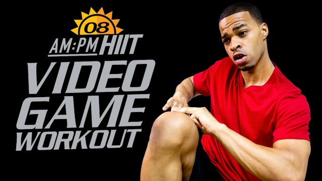 08AM - 30 Minute Video Game Themed HIIT Workout - AM/PM HIIT