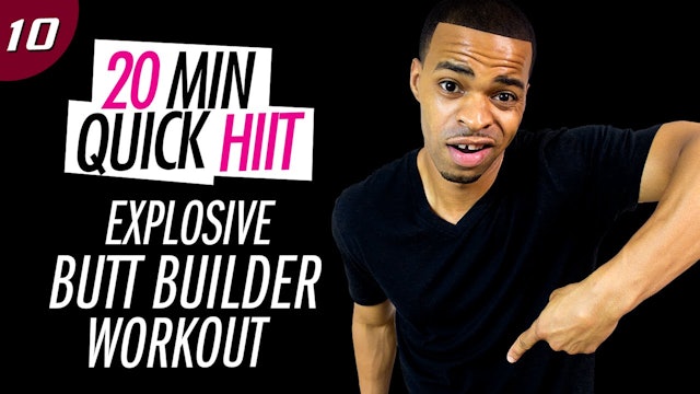 #10 - 20 Minute Explosive Booty Builder Workout