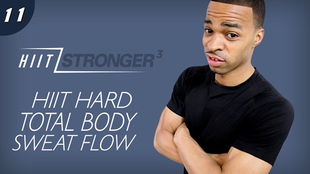 11 - 45 Minute HIIT Total Body Sweat Flow Workout
