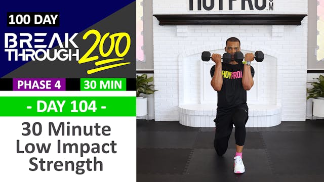#104 - 30 Minute Full Body Low Impact Strength Workout - Breakthrough200