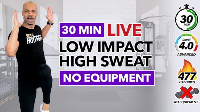 30 Minute LIVE LOW Impact HIGH Sweat Full Body Workout