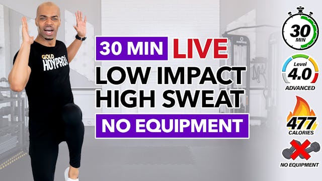 30 Minute LIVE LOW Impact HIGH Sweat ...