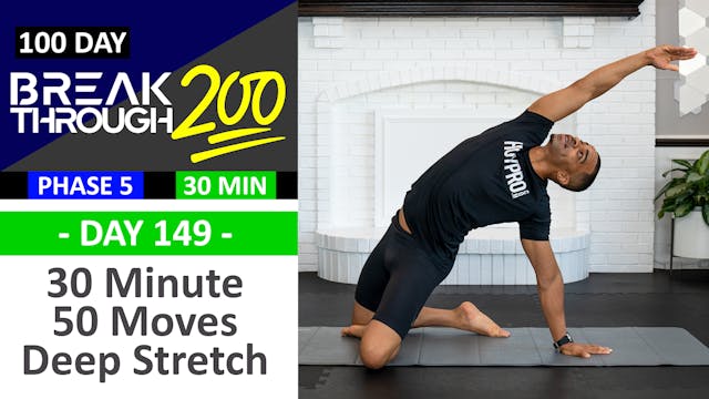 #149 - 30 Minute 50 Moves Deep Yoga & Stretching Workout - Breakthrough200