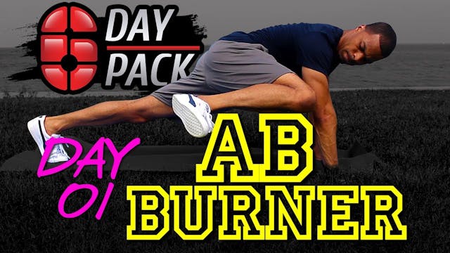 Day 01: 10 Minute Ab Burner - Six Day...