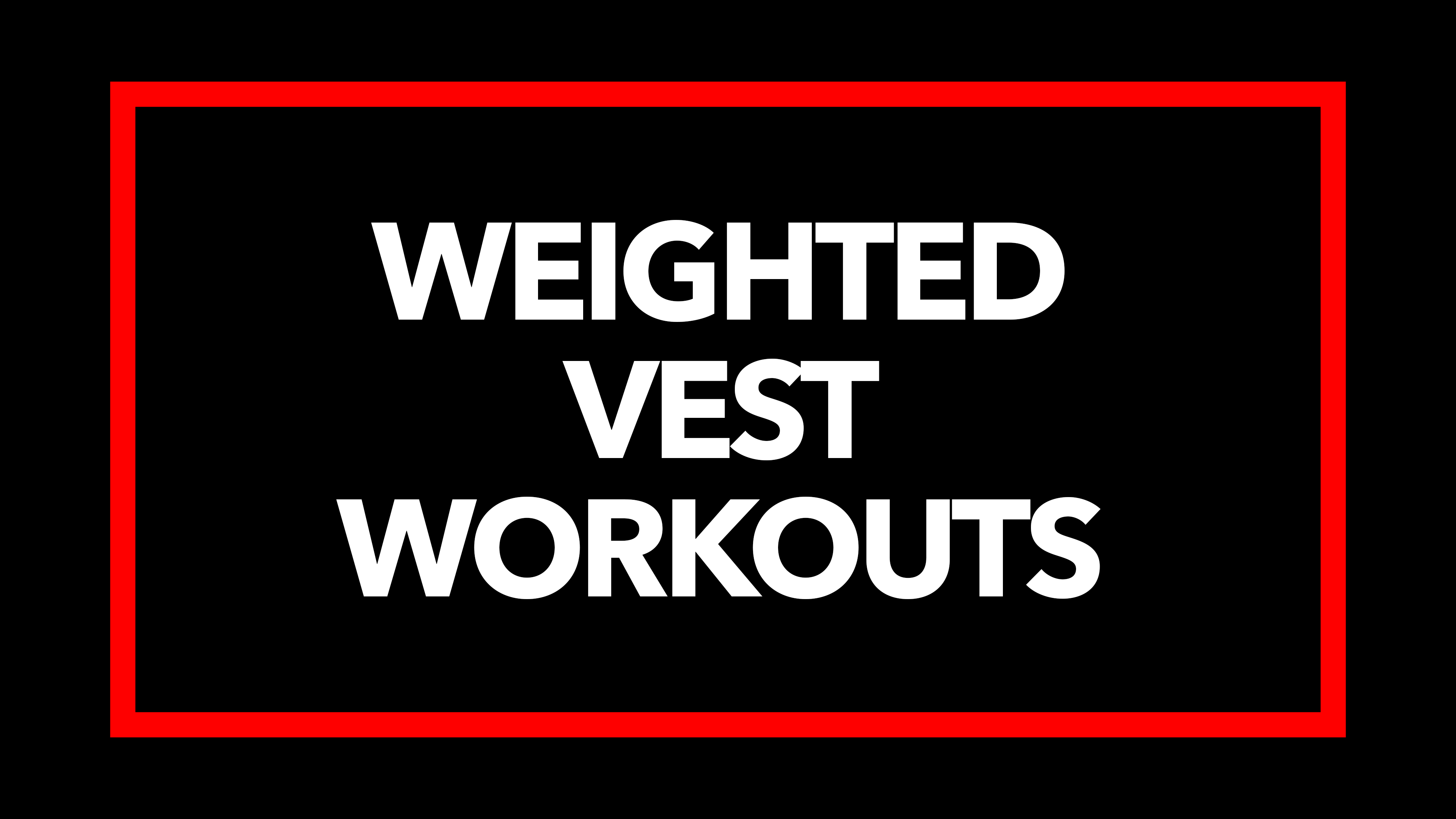 Weighted Vest Workouts