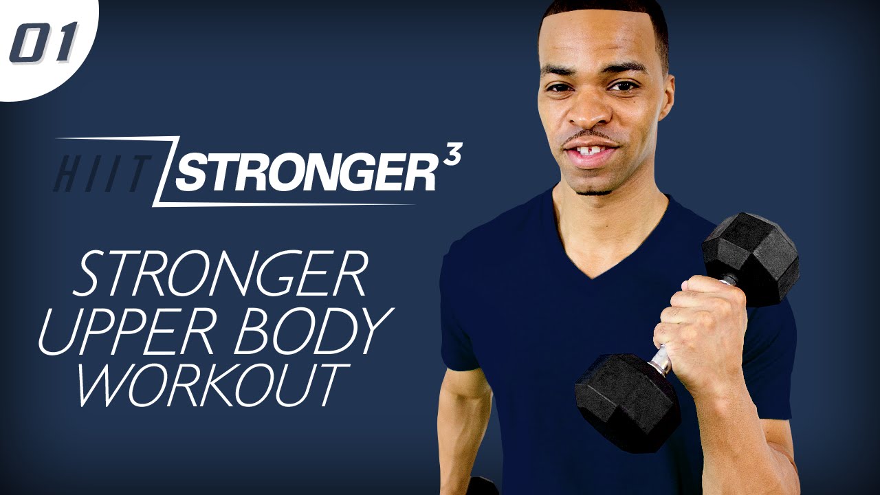 01 - 45 Minute STRONGER Upper Body Build Workout