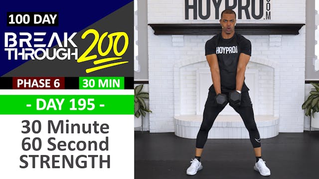 #195 - 30 Minute 60 Second Full Body Strength Workout - Breakthrough200