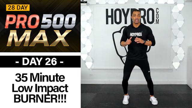 35 Minute Low Impact BURN Workout - PRO 500 MAX #26