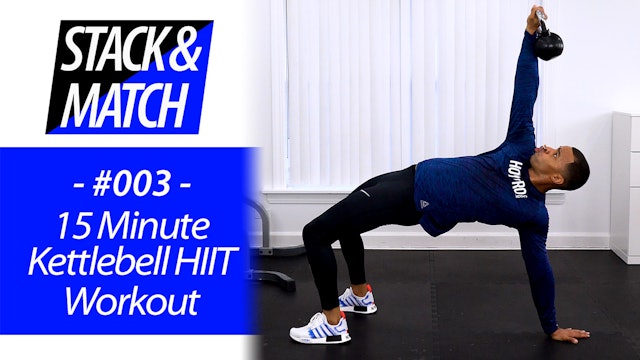 15 Minute Total Body Kettlebell HIIT Workout - Stack & Match #003