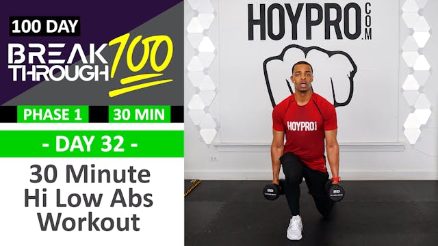 #32 - 30 Minute Hi Low Abs Full Body Strength Workout - Breakthrough100