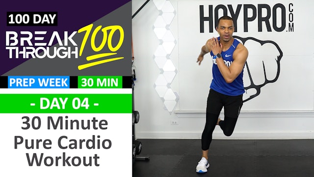 #04 - 30 Minute Pure Cardio Prep Workout   - Breakthrough100