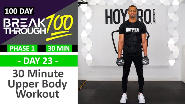 #23 - 30 Minute No Repeat Upper Body Workout - Breakthrough100