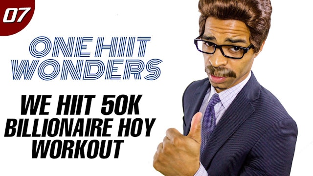 30 Minute Billionaire Hoy Workout - One HIIT Wonders #07