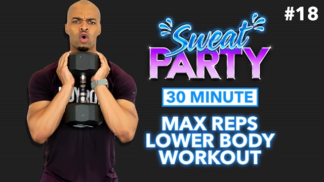 30 Minute MAX Reps Lower Body Strength Workout - Sweat Party #18