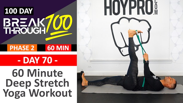 #70 - 60 Minute Full Body Deep Stretch Yoga Workout - Breakthrough100
