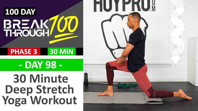 #98 - 30 Minute Full Body Deep Stretch Yoga Workout - Breakthrough100