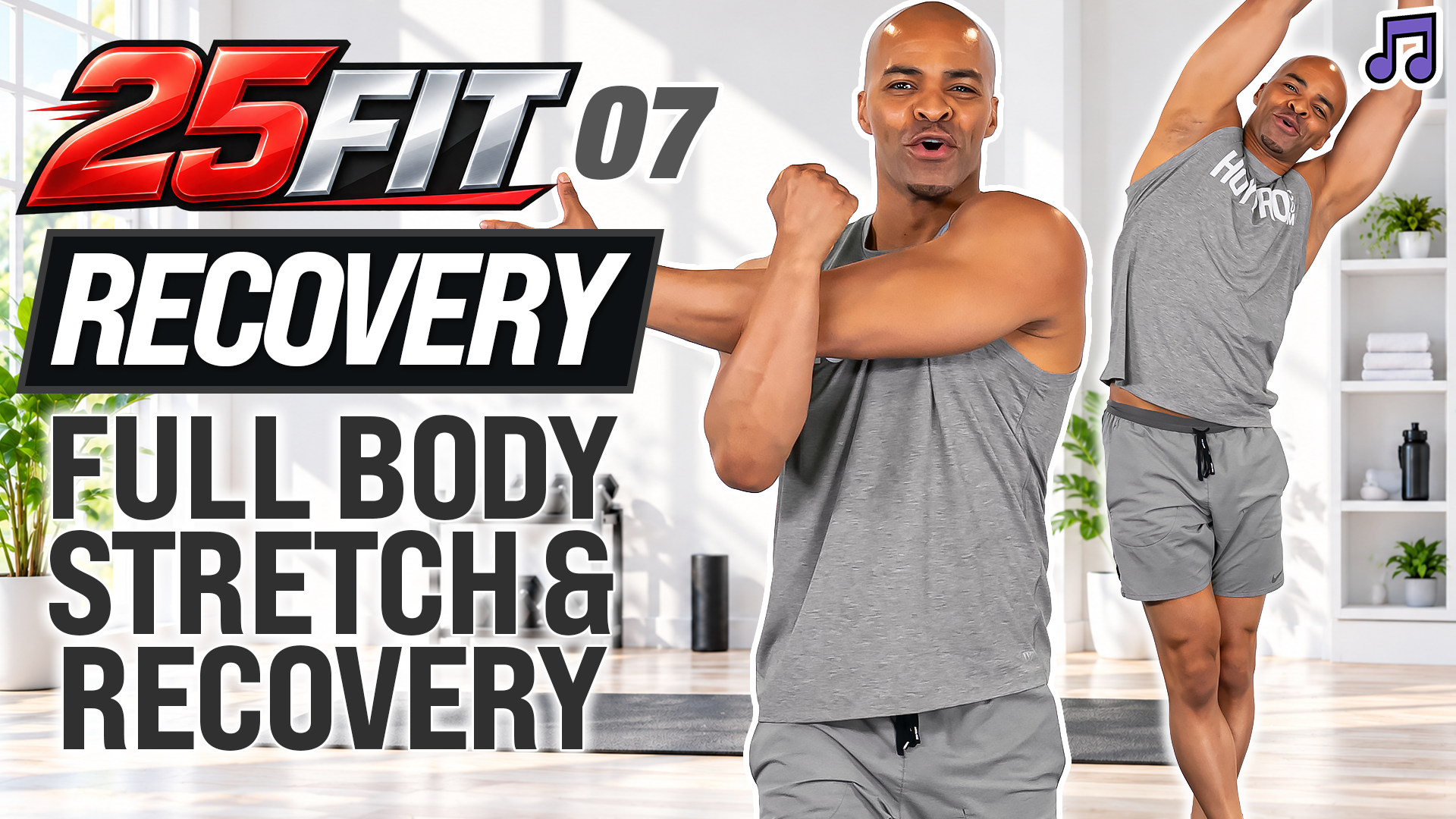 25 Minute Full Body Deep Stretch & Recovery - 25FIT #007 (Music)
