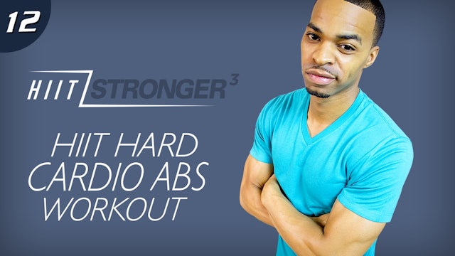 12 - 45 Minute HIIT Hard HIITing Cardio Abs Sculpt