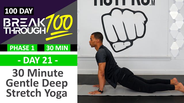 #21 - 30 Minute Gentle Deep Yoga Stretch - Breakthrough100